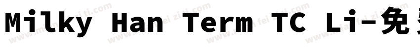 Milky Han Term TC Li字体转换